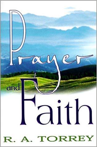 Prayer And Faith PB - R A Torrey